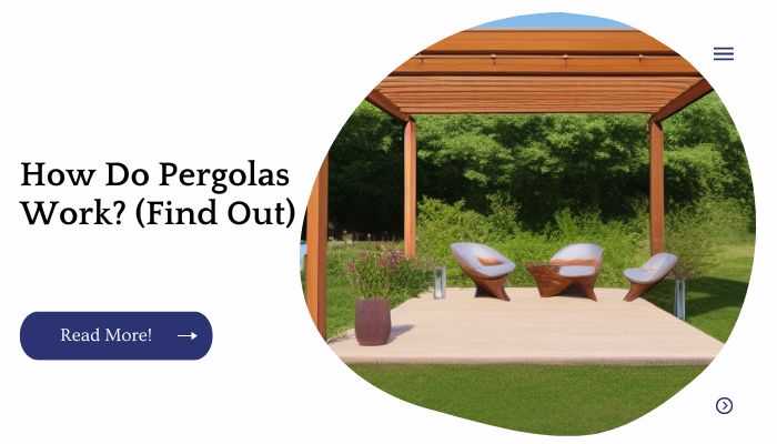 How Do Pergolas Work? (Find Out)