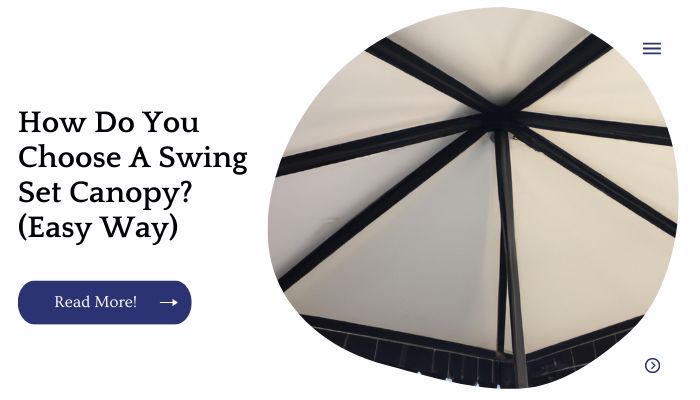 How Do You Choose A Swing Set Canopy? (Easy Way)