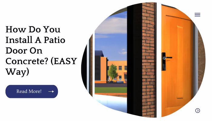 How Do You Install A Patio Door On Concrete? (EASY Way)