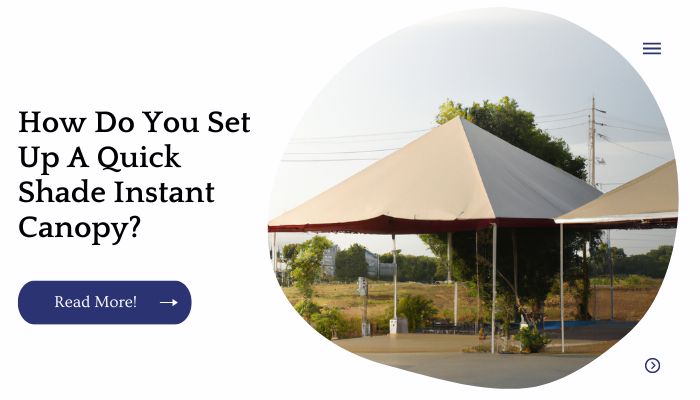 How Do You Set Up A Quick Shade Instant Canopy?