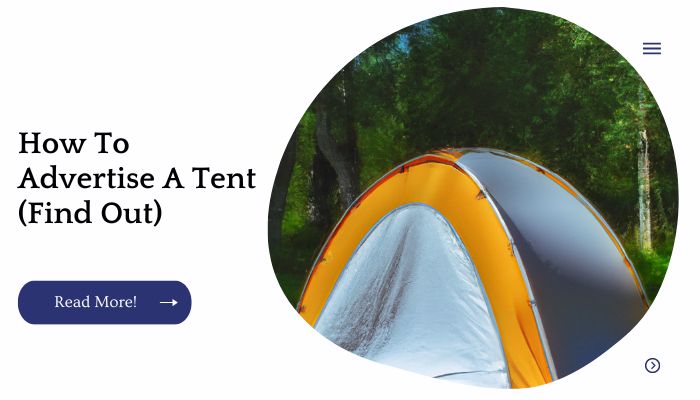 How To Advertise A Tent (Find Out)