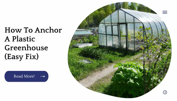 How To Anchor A Plastic Greenhouse (Easy Fix)
