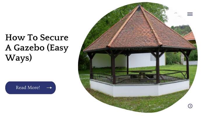 How To Secure A Gazebo (Easy Ways)