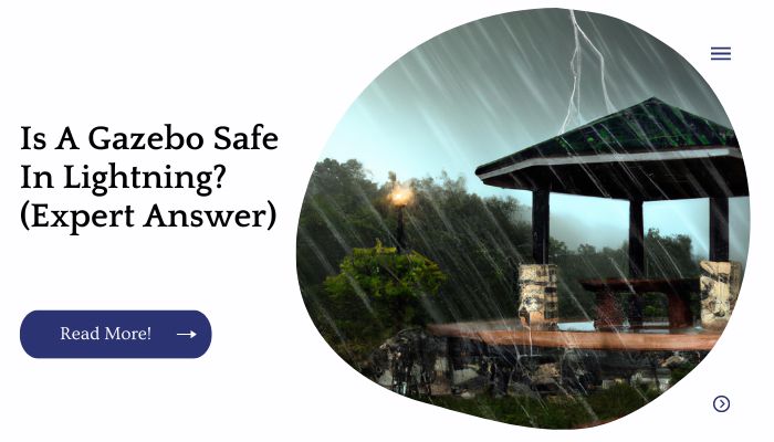 Is A Gazebo Safe In Lightning (Expert Answer) (1)