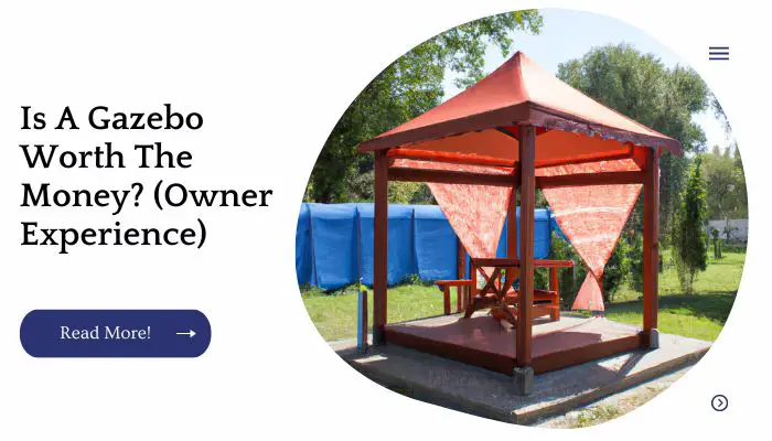 Is A Gazebo Worth The Money? (Owner Experience)