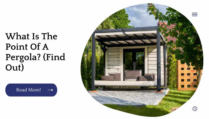 What Is The Point Of A Pergola? (Find Out)