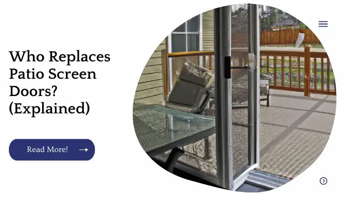 Who Replaces Patio Screen Doors? (Explained)
