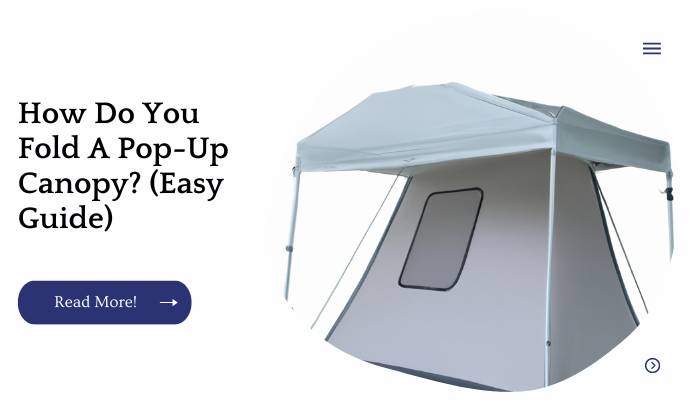 How Do You Fold A Pop-Up Canopy? (Easy Guide)
