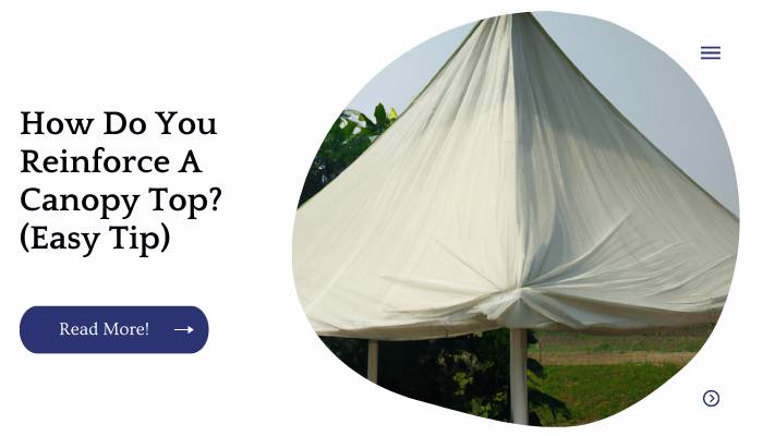 How Do You Reinforce A Canopy Top? (Easy Tip)