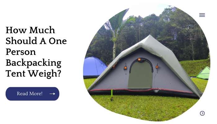 How Much Should A One Person Backpacking Tent Weigh?