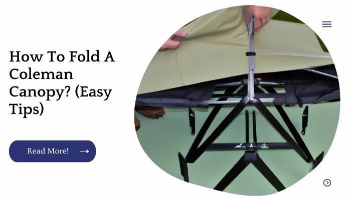 How To Fold A Coleman Canopy? (Easy Tips)